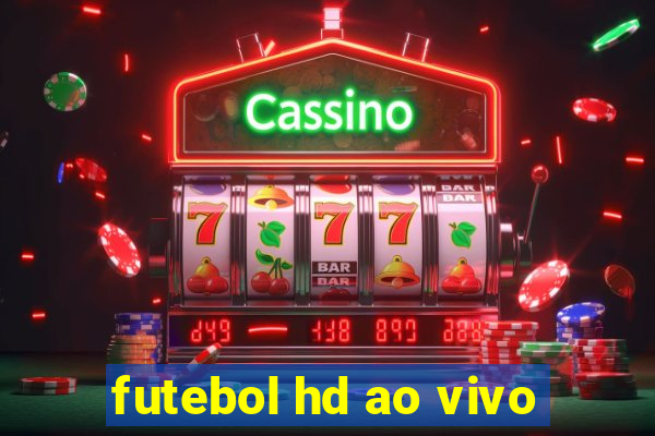 futebol hd ao vivo